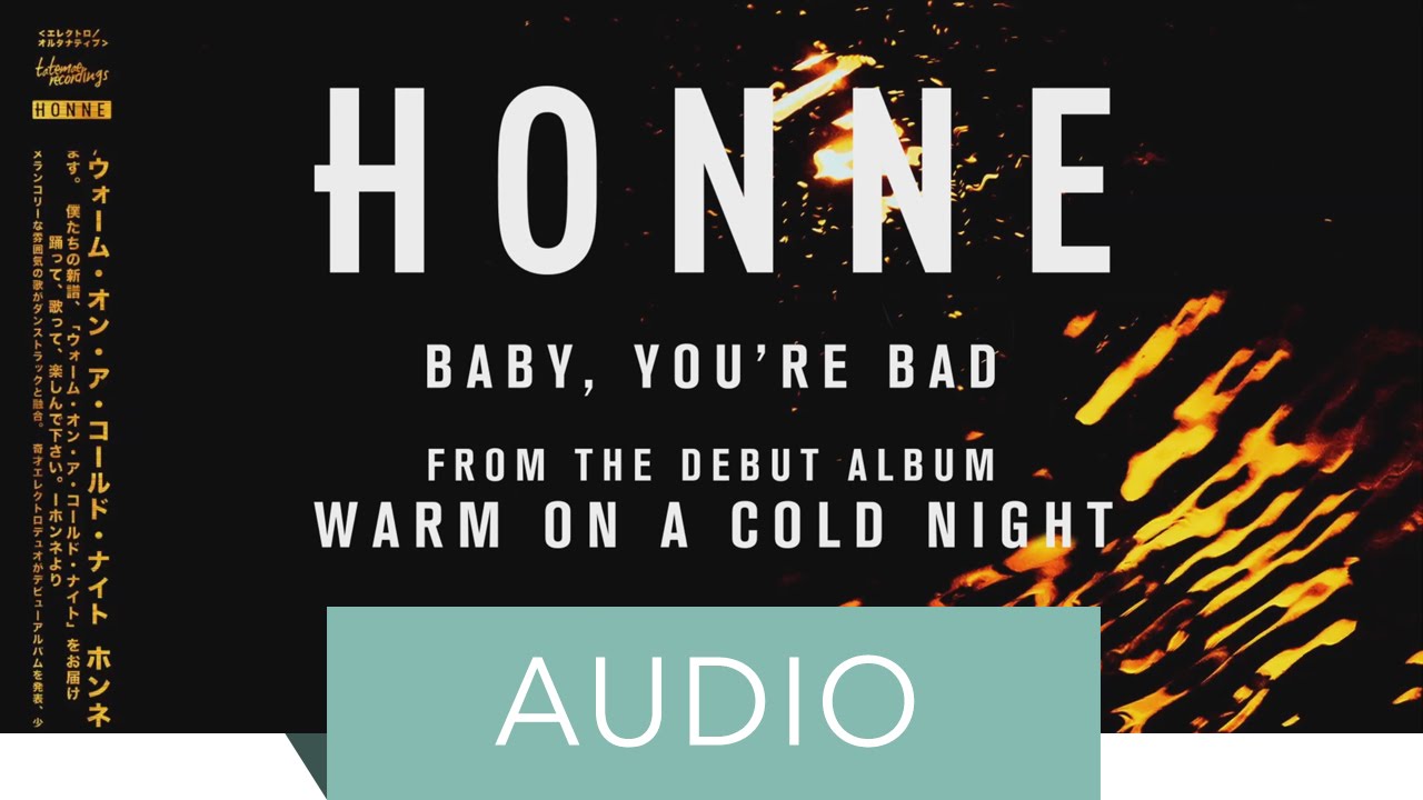 HONNE - Baby, You´re Bad (Official Audio)