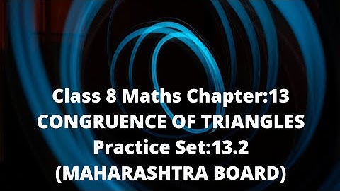 Class 8: Maths :Chapter 13: Congruence Of Triangles: Practice Set 13.2 : (Maharashtra Board)
