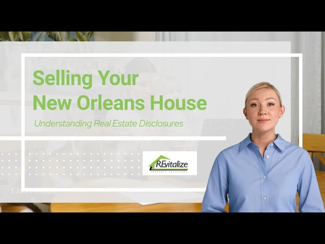 Selling Your New Orleans House Understanding Real Estate Disclosures