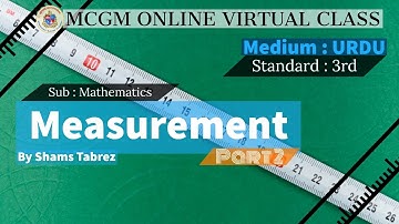 Measurement (پیمائش ) Part 2 Sub: Mathematics Std: 3rd (Medium: URDU) BMC Edu. 3