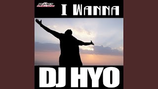 I Wanna (Dj Hyo vs Discoduck Radio Edit)