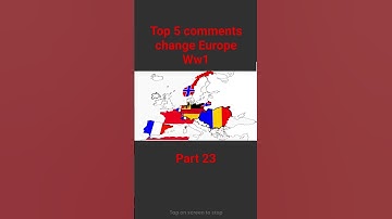 Top 5 comments change Europe Ww1 Part 23 #shorts