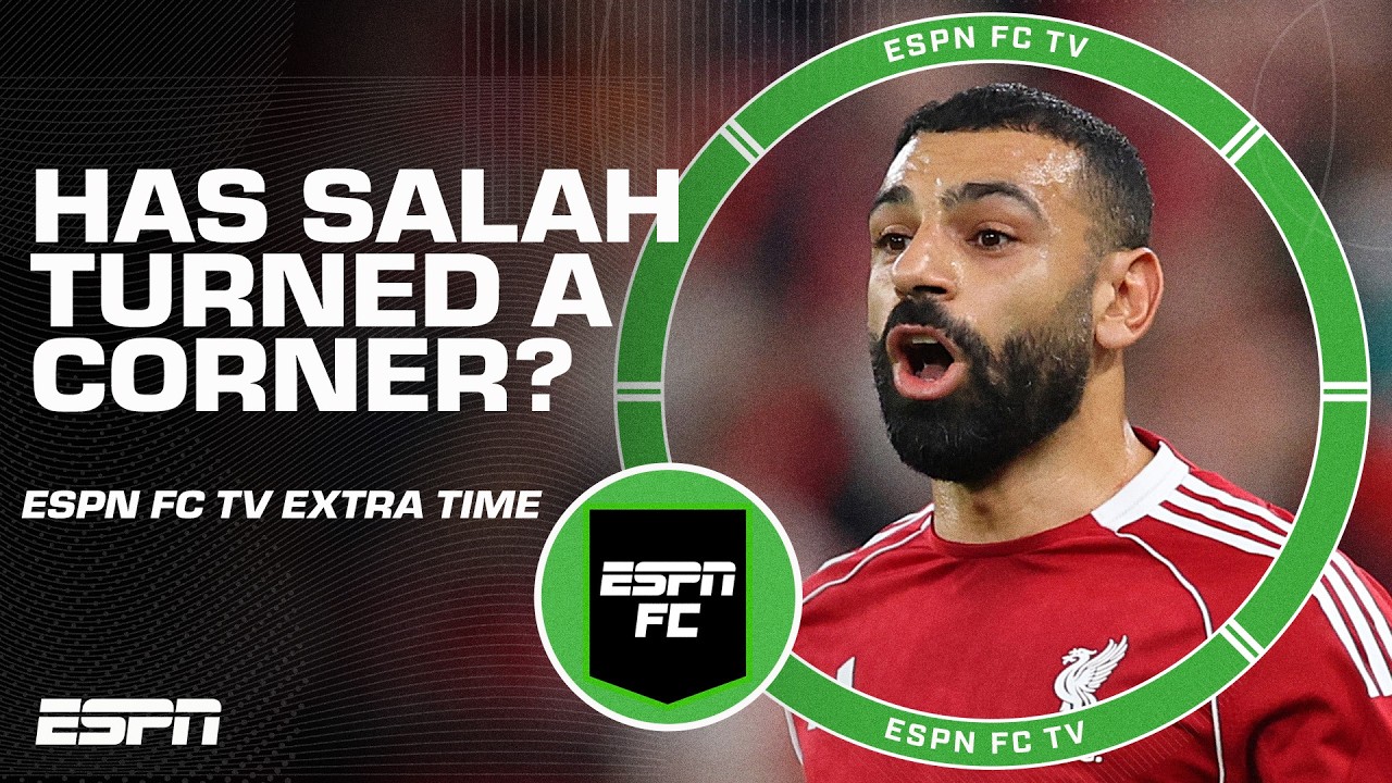 Has Mohamed Salah turned a corner and gotten a second wind? 🤨 | ESPN FC Extra Time