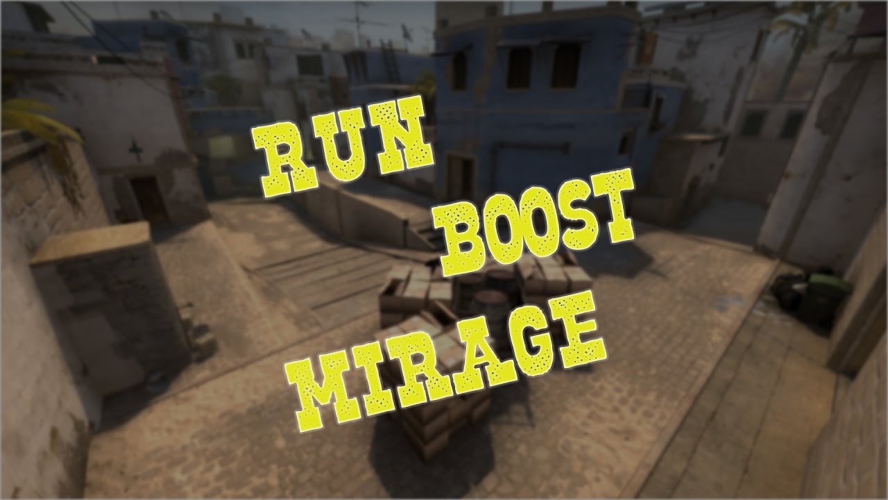 CS:GO RUN BOOST MIRAGE
