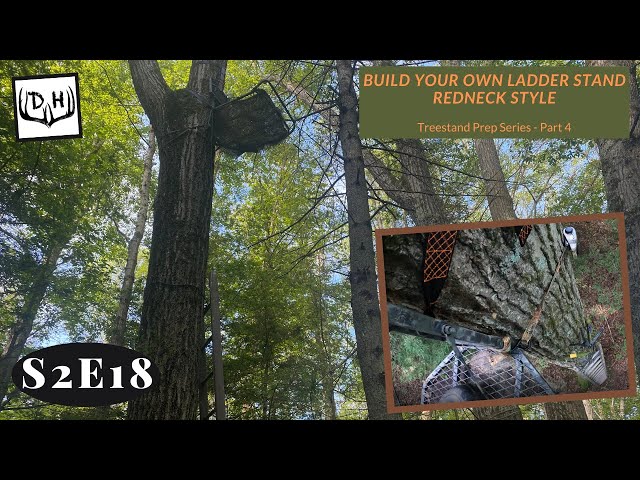 Build Your Own Ladder Stand REDNECK Style: Treestand Prep Series