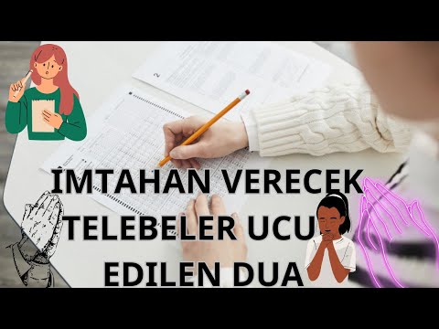 İmtahan Verecek Tələbələr Üçün Edilən Dua