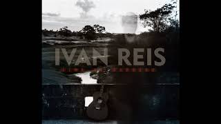 Video thumbnail of "Ivan Reis - Por Muito Tempo Enquanto"
