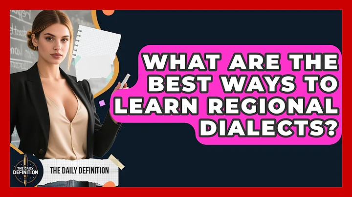 What Are The Best Ways To Learn Regional Dialects? - The Daily Definition