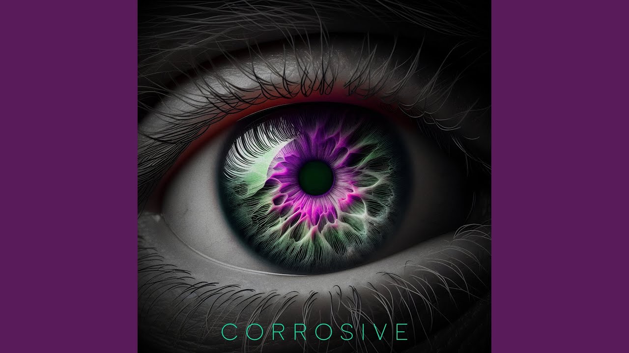 Watch CORROSIVE on YouTube Watch CORROSIVE on YouTube