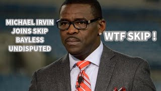 MICHAEL IRVIN JOINS SKIP BAYLESS ON UNDISPUTED