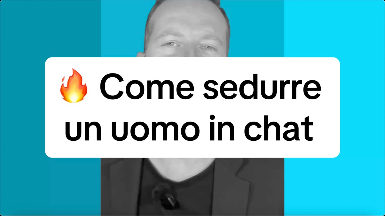 🔥 COME SEDURRE UN UOMO IN CHAT