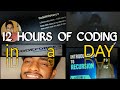 12 hours of coding in a day