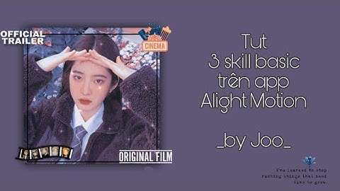 [#13] Tut 3 skill basic trên app Alight Motion 🌦️