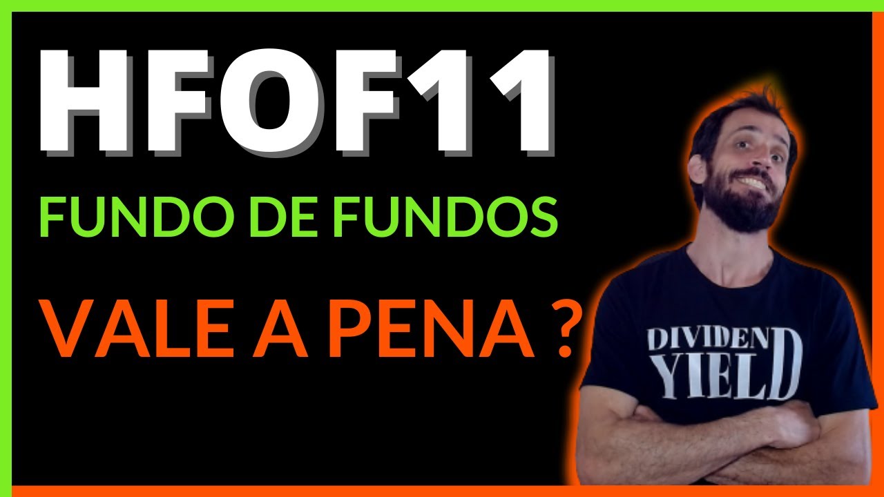HFOF11| FUNDO DE FUNDOS. VALE A PENA? 