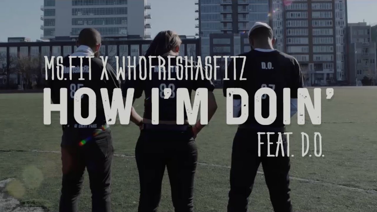 Ms.Fit x WhoFreshAsFitz Featuring D.O. - How I’m Doin Official Video ...