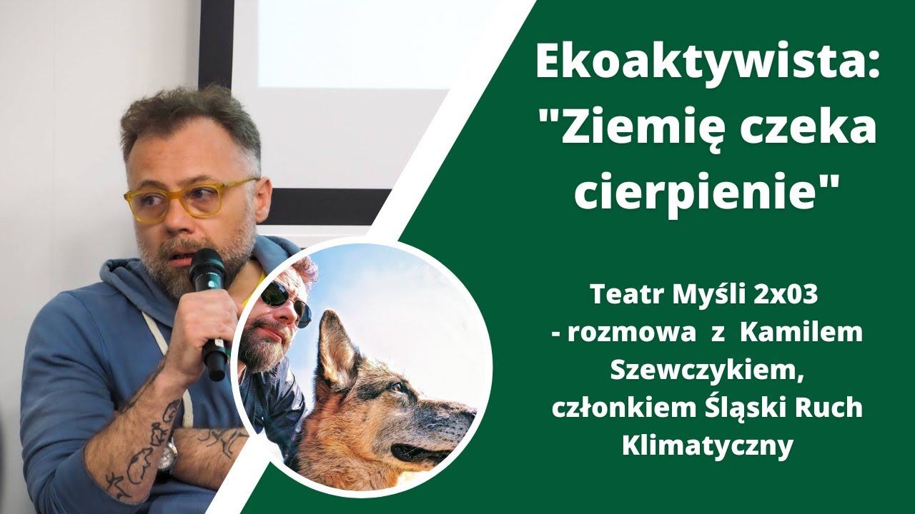 O katastrofie klimatycznej, Dragon Dreaming i rozwoju osobistym - Teatr myśli 2x03