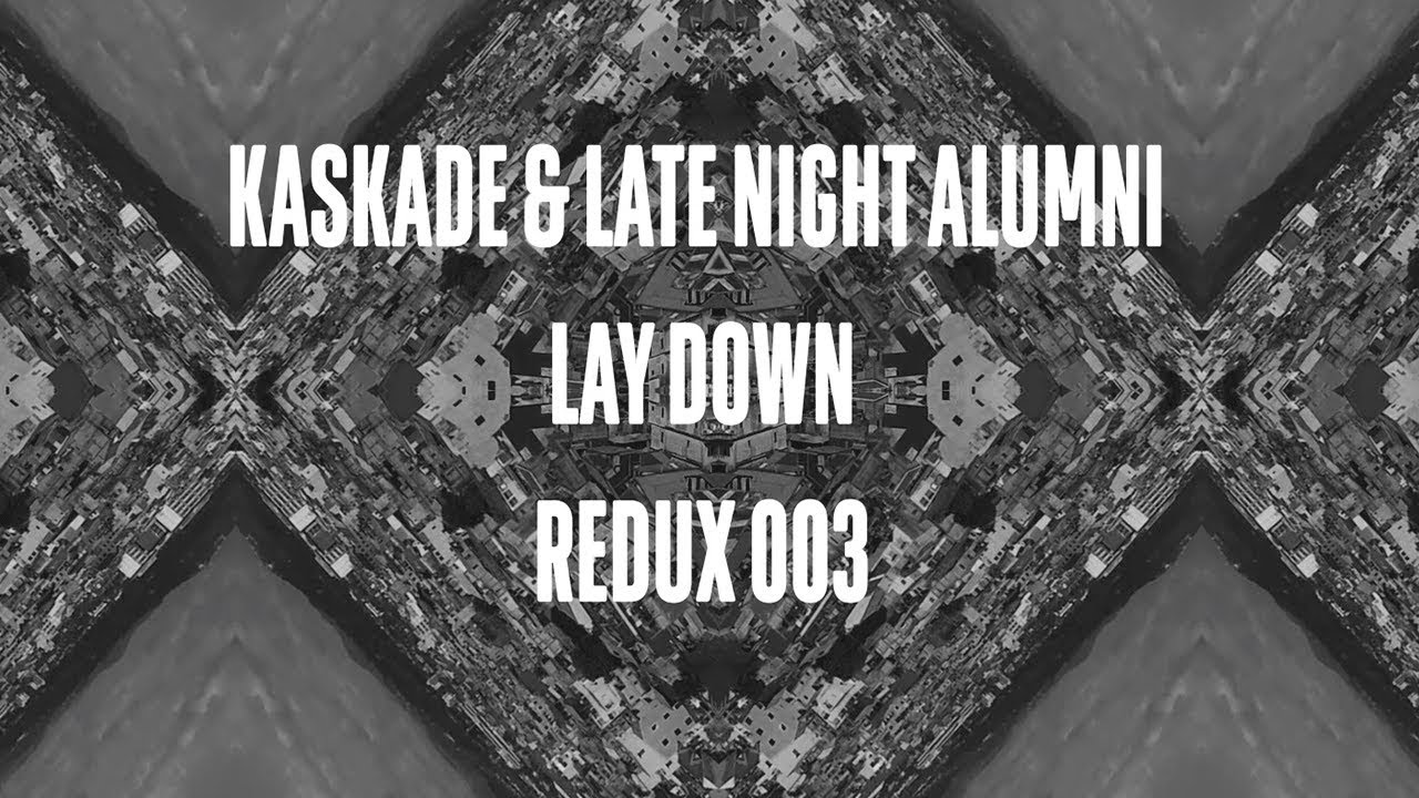 在 YouTube 上观看 Kaskade & Late Night Alumni | Lay Down | REDUX EP 003 在 YouTube 上观看 Kaskade & Late Night Alumni | Lay Down | REDUX EP 003