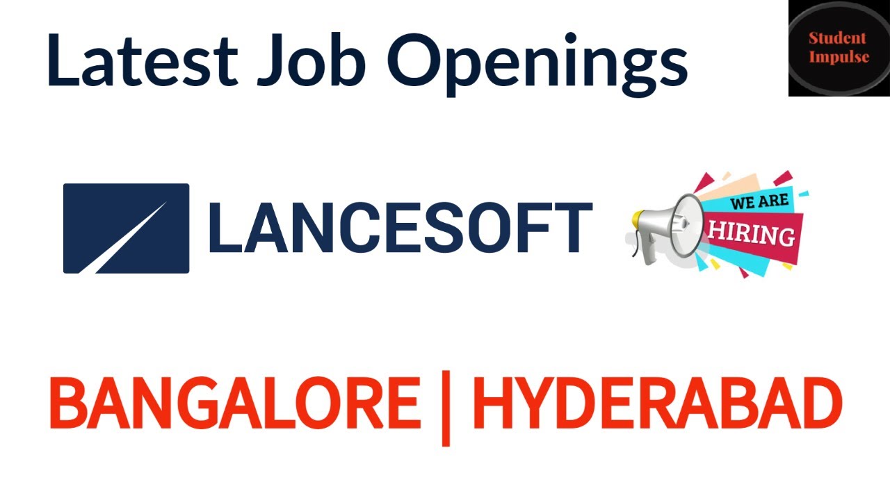 Lancesoft Job Openings in Hyderabad & Bangalore, Job Vacancy in Bangalore  & Hyderabad