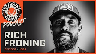 Rich Froning   “The World’s Fittest Man” | Keep Hammering | Ep. 005