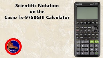 How to use Scientific Notation on the Casio fx-9750GIII Graphing Calculator