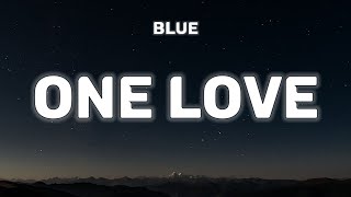Blue – One Love (Lyrics) “one love for the mother's pride”