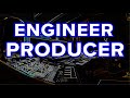 Engineer / Producer - how to be more effective with each role!