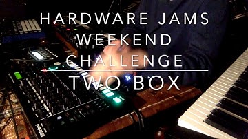 Hardware Jams Weekend Challenge - Two Box - "HWJ 2BX"