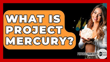 What Is Project Mercury? - Physics Frontier