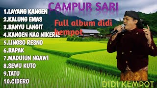 Download lagu CAMPUR SARI FULL ALBUM DIDI KEMPOT | ENAK BUAT LEYEH LEYEH