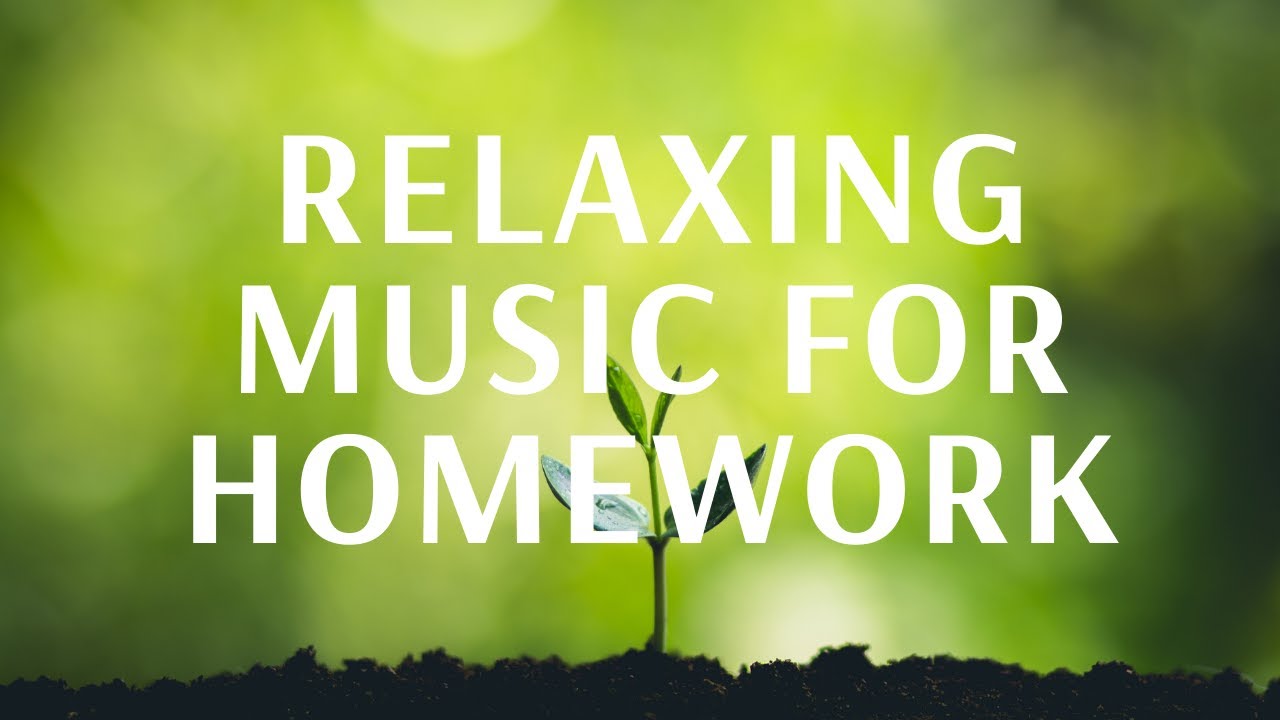 relaxing music for when your doing homework