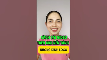 Cách tải video trên mọi nền tảng không bị dính logo #kinhdoanhonline #affiliate #duonganhphuong