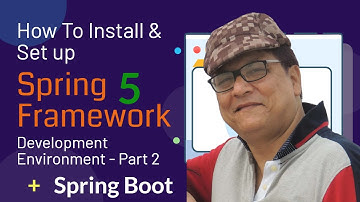 Spring Tutorial 2021: How To install Spring Framework And Set Up Development Environment - Part2