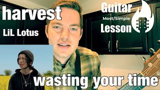 harvest & LiL Lotus - wasting your time | Guitar Tutorial