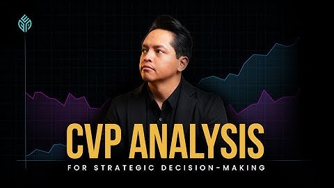 Course Trailer: Make Strategic Business Decisions Using Cost-Volume-Profit (CVP) Analysis