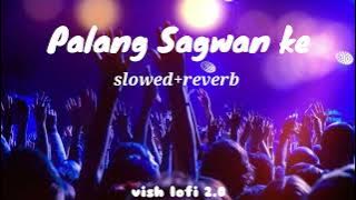 Palang Sagwan ke | Slowed Reverb | Bhojpurisong | Khesari Lal Yadav, Indu Sonali | VISH LOFI WORLD