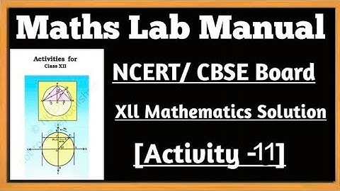 12th Class Maths Lab Activity/NCERT/CBSE Board Practical.(Activity-11)Solution