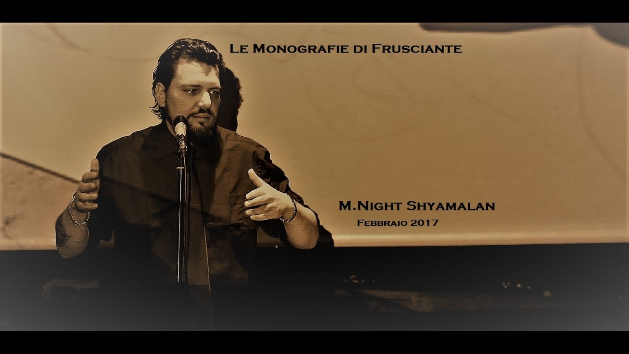 Le Monografie di Frusciante: M. Night Shyamalan  (Febbraio 2017)