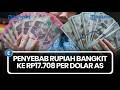 Penyebab Rupiah Bangkit ke Rp17.708 per Dolar AS