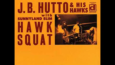 J.B. Hutto & The Hawks With Sunnyland Slim - Hawk ...
