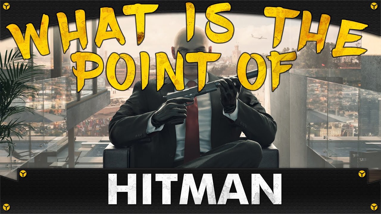 What Is The Point Of Hitman 16 Game Review Youtube