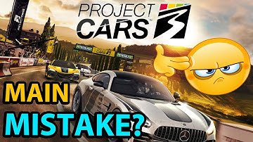 The One Main Mistake the Project Cars 3 Developers Made...