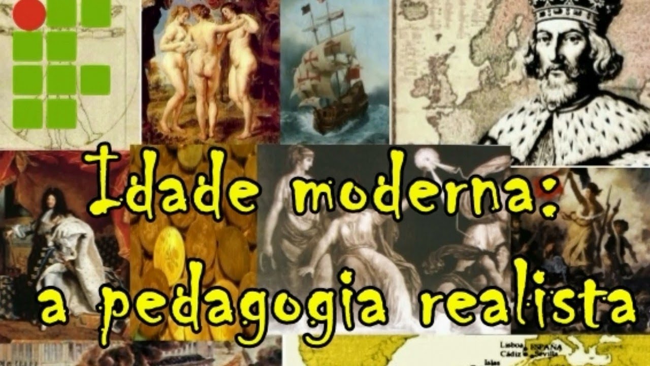 Idade Moderna: a pedagogia realista | História da Educação - YouTube