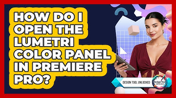 How Do I Open the Lumetri Color Panel in Premiere Pro?