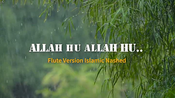 Allah Hu Allah Hu Flute Version (1 hour) || Islamic Nashed || Copyright Free Music || #copyrightfree