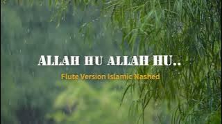 Allah Hu Allah Hu Versi Seruling (1 jam) || Nashed Islami || Musik Bebas Hak Cipta || #bebas hak cipta