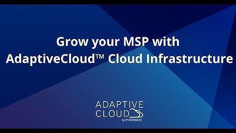 Grow your MSP with AdaptiveCloud - Cloud Infrastructure