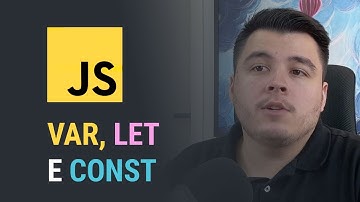 Var, let e const do JavaScript - Quais são as diferenças práticas  entre essas definições