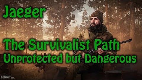 ESCAPE FROM TARKOV GUIDE - Jaeger - The Survivalist Path - Unprotected but Dangerous