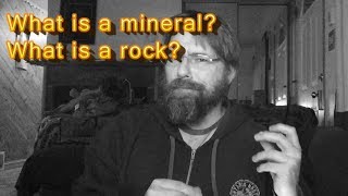What is a Mineral?  What is a Rock?