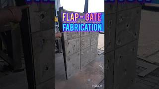 Flap gate # fabrication # short view 1#